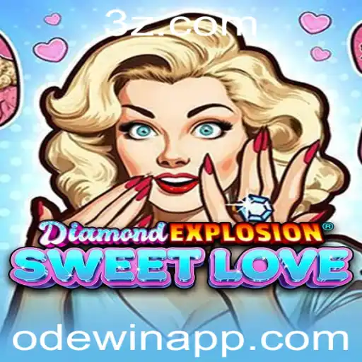 Explorando o Mundo Encantador de DiamondExplosionSweetLove e ODEWIN